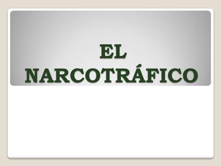 EL NARCOTRÁFICO.