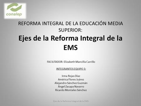 FACILITADOR: Elizabeth Mancilla Carrillo INTEGRANTES EQUIPO 3: