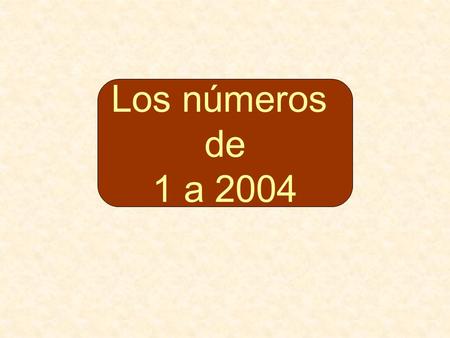 Los números de 1 a 2004.