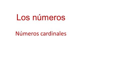 Los números Números cardinales.