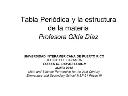Tabla Periódica y la estructura de la materia Profesora Gilda Díaz