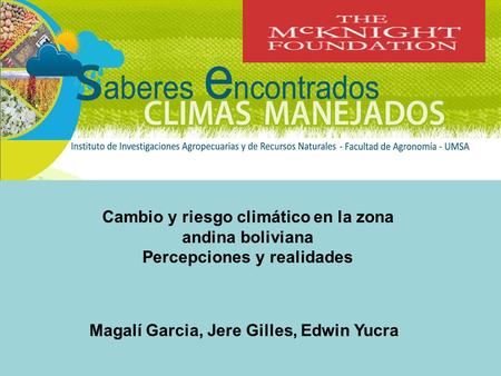 Magalí Garcia, Jere Gilles, Edwin Yucra Cambio y riesgo climático en la zona andina boliviana Percepciones y realidades.