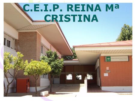 C.E.I.P. REINA Mª CRISTINA.
