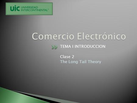 TEMA I INTRODUCCION Clase 2 The Long Tail Theory.