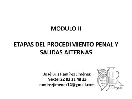 MODULO II ETAPAS DEL PROCEDIMIENTO PENAL Y SALIDAS ALTERNAS
