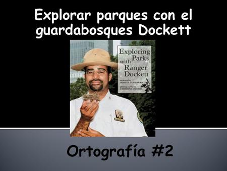 Explorar parques con el guardabosques Dockett