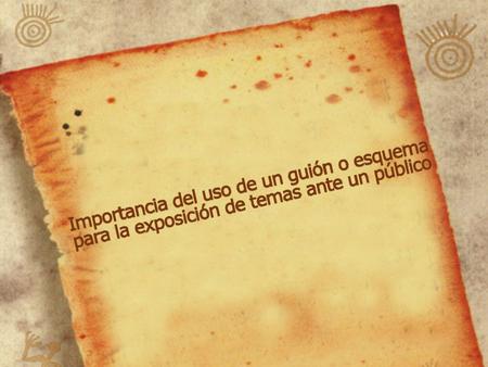 Es importante usar un guión o esquema para la exposición de temas ante un público ya que así se sigue un orden y se evita que haya “ruidos” en la comunicación.