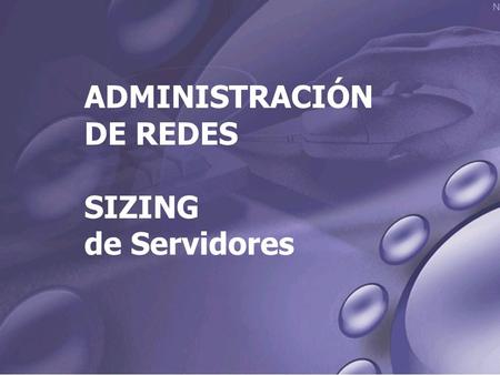 ADMINISTRACIÓN DE REDES SIZING de Servidores.