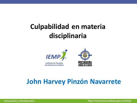 Culpabilidad en materia disciplinaria John Harvey Pinzón Navarrete