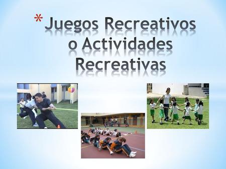 Juegos Recreativos o Actividades Recreativas