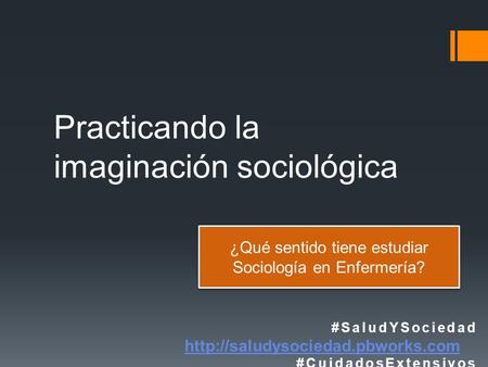 Practicando la imaginación sociológica