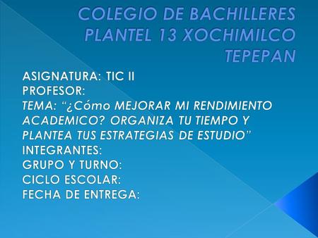 COLEGIO DE BACHILLERES PLANTEL 13 XOCHIMILCO TEPEPAN