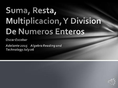 Oscar Escobar Adelante 2015 Algebra Reading and Technology July 06.