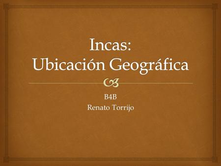 Incas: Ubicación Geográfica
