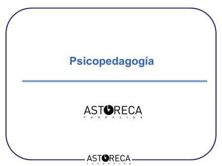 Psicopedagogía.