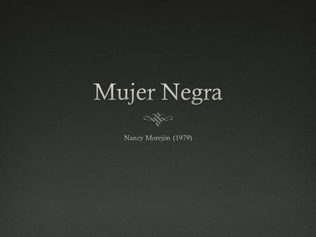 Mujer Negra Nancy Morejón (1979).