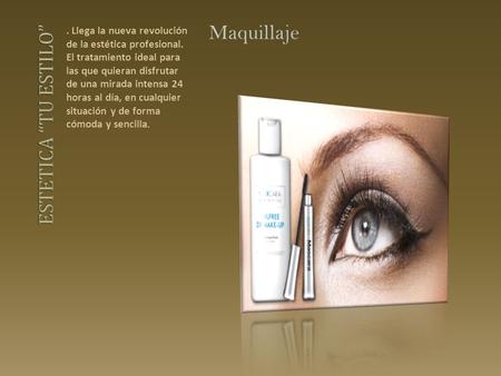 . Llega la nueva revolución de la estética profesional. El tratamiento ideal para las que quieran disfrutar de una mirada intensa 24 horas al día, en cualquier.