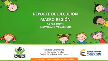 REPORTE DE EJECUCIÓN MACRO REGIÓN C ENTRO ORIENTE ACUMULADO MES AGOSTO.