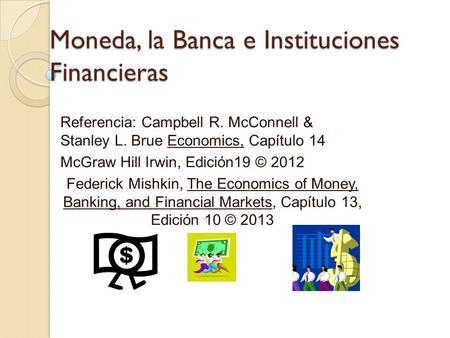 Moneda, la Banca e Instituciones Financieras