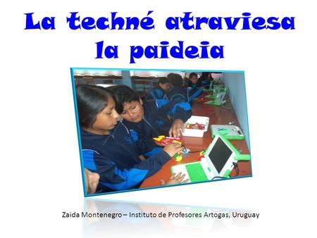 La techné atraviesa la paideia
