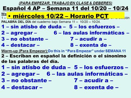 Word of the day (Palabra del día) : 1 – Copien las palabras del día (PDD) y escriban las definiciones en inglés en la sección PALABRA DEL DÍA del cuaderno.