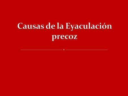Causas de la Eyaculación precoz