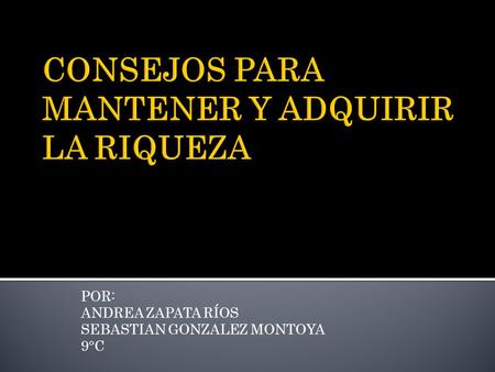 POR: ANDREA ZAPATA RÍOS SEBASTIAN GONZALEZ MONTOYA 9°C.