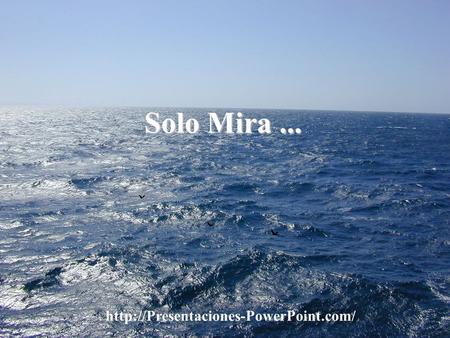 Solo Mira...