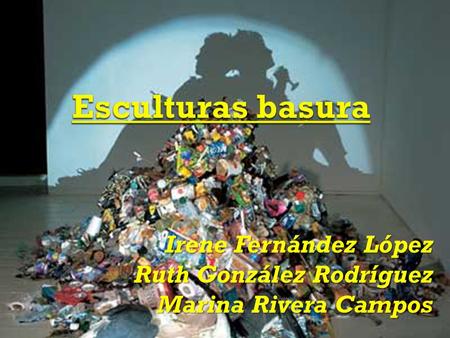 Irene Fernández López Ruth González Rodríguez Marina Rivera Campos.