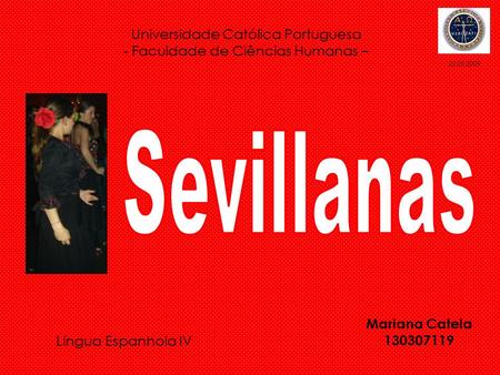 Universidade Católica Portuguesa - Faculdade de Ciências Humanas – Mariana Catela 130307119 Língua Espanhola IV 22.05.2009.