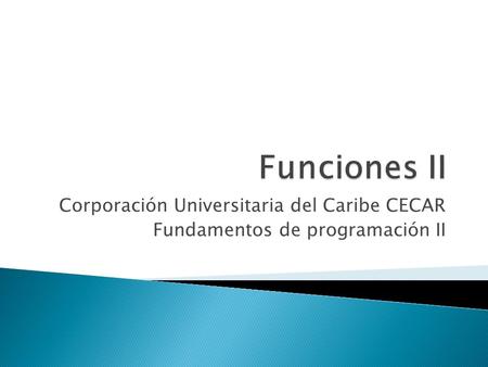 Corporación Universitaria del Caribe CECAR Fundamentos de programación II.