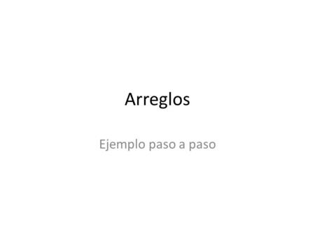 Arreglos Ejemplo paso a paso. Planteamiento Como estudiante de ingeniería, quieres usar tus habilidades de programador para llevar un registro de tus.