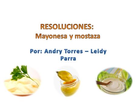 «producto emulsionado de consistencia cremosa o semisólida, preparado con aceite vegetal comestible refinado, huevos o yemas de huevos, vinagre, sal,