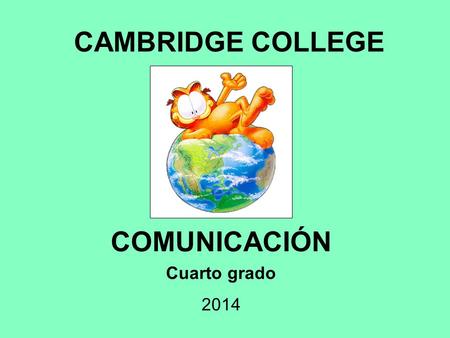 CAMBRIDGE COLLEGE COMUNICACIÓN Cuarto grado 2014.