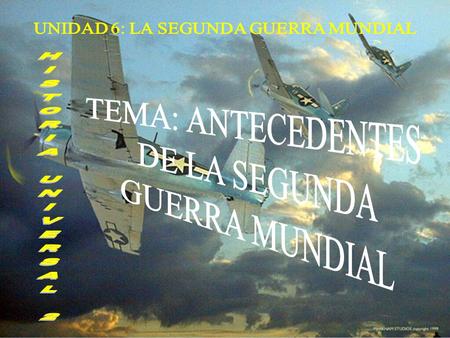 UNIDAD 6: LA SEGUNDA GUERRA MUNDIAL