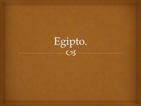 Egipto..