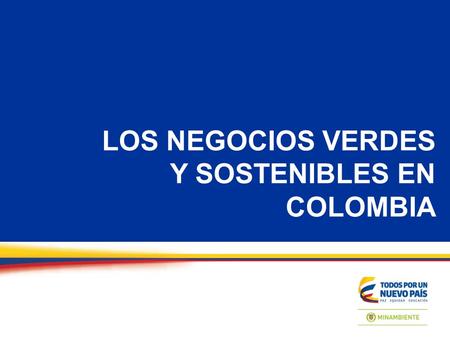 LOS NEGOCIOS VERDES Y SOSTENIBLES EN COLOMBIA
