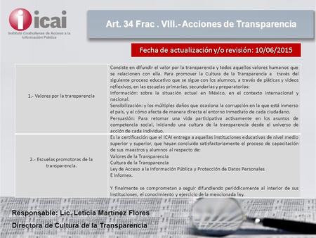 Art. 34 Frac. VIII.- Acciones de Transparencia Fecha de actualización y/o revisión: 10/06/2015 Responsable: Lic. Leticia Martínez Flores Directora de Cultura.