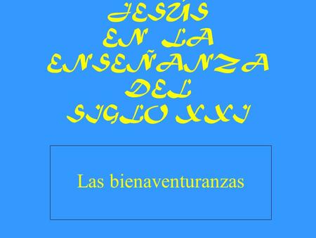 JESÚS EN LA ENSEÑANZA DEL SIGLO XXI