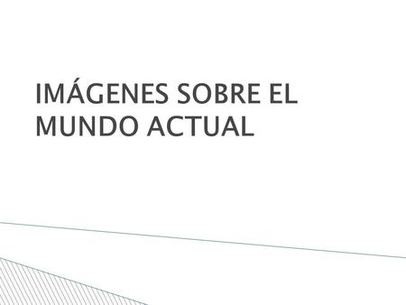 IMÁGENES SOBRE EL MUNDO ACTUAL. EVOLUCIÓN DEL PRECIO DE LA VIVIENDA.