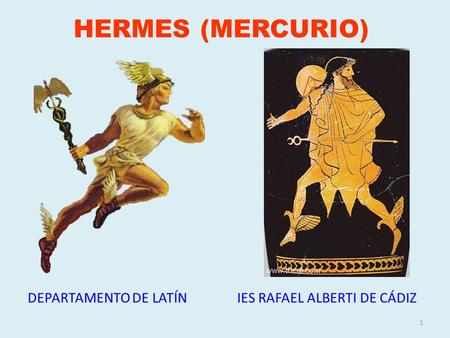 HERMES (MERCURIO) DEPARTAMENTO DE LATÍN IES RAFAEL ALBERTI DE CÁDIZ.