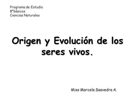 Origen y Evolución de los seres vivos.