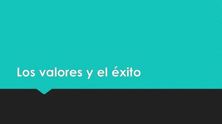 Los valores y el éxito.