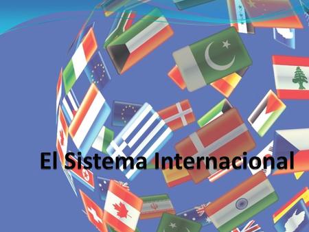 El Sistema Internacional