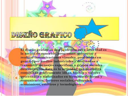 El diseño gráfico es una profesión cuya actividad es la acción de concebir, programar, proyectar y realizar comunicaciones visuales, producidas en general.