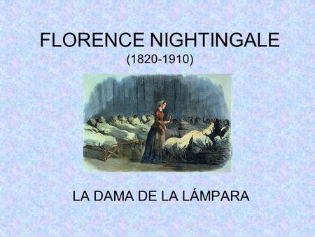 FLORENCE NIGHTINGALE ( )