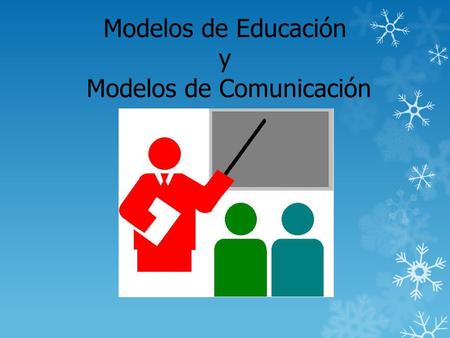 Modelos de Educación y Modelos de Comunicación