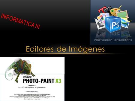 Editores de Imágenes INFORMATICA III. QUE ES UN EDITOR DE IMÁGENES El Editor de imágenes es la herramienta mediante la cual se puede rotar y voltear,