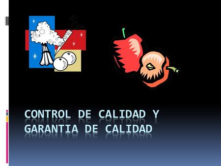 CONTROL DE CALIDAD Y GARANTIA DE CALIDAD