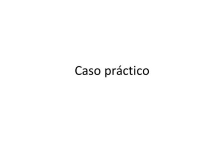 Caso práctico.